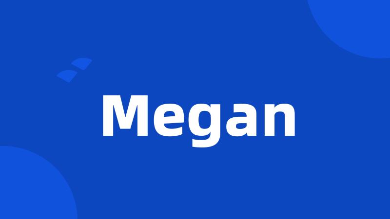 Megan