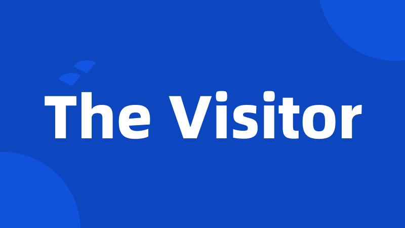 The Visitor