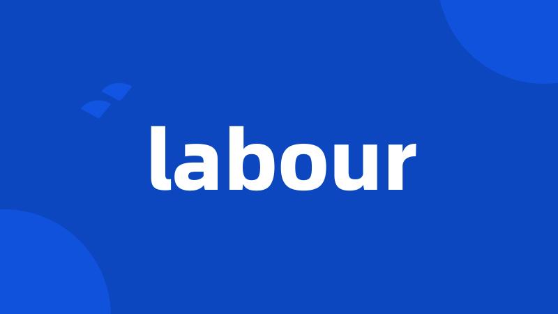 labour