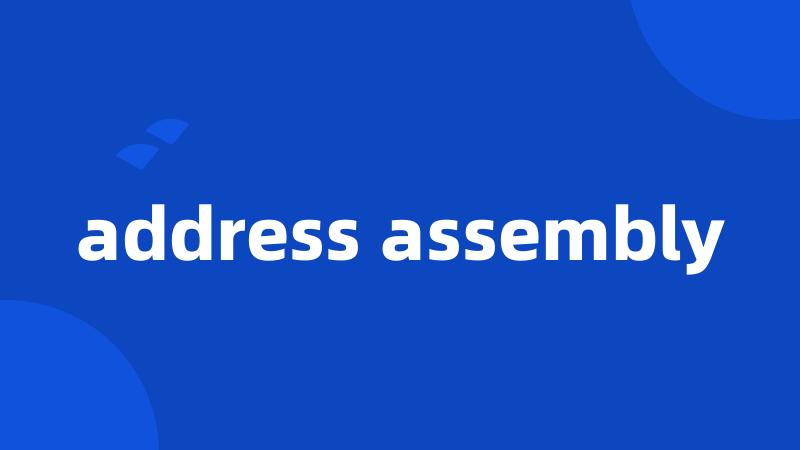 address assembly