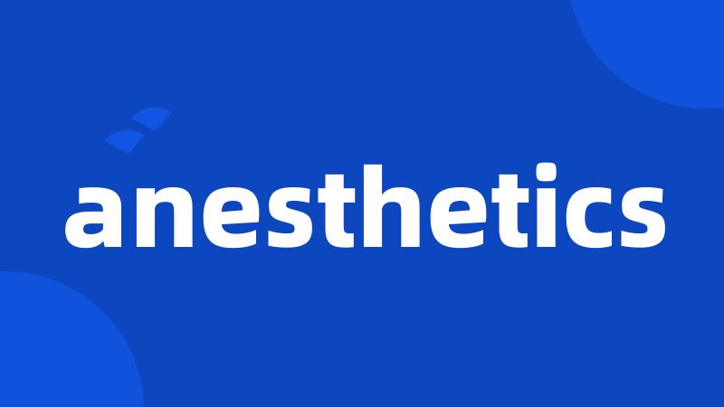 anesthetics