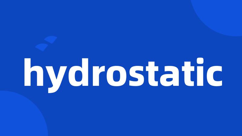 hydrostatic