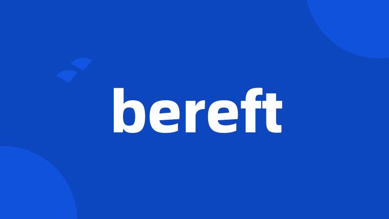 bereft