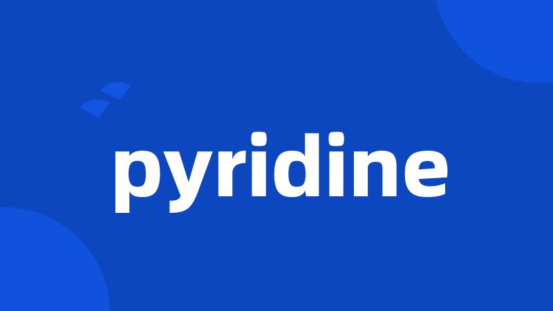 pyridine