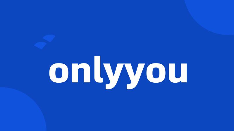 onlyyou