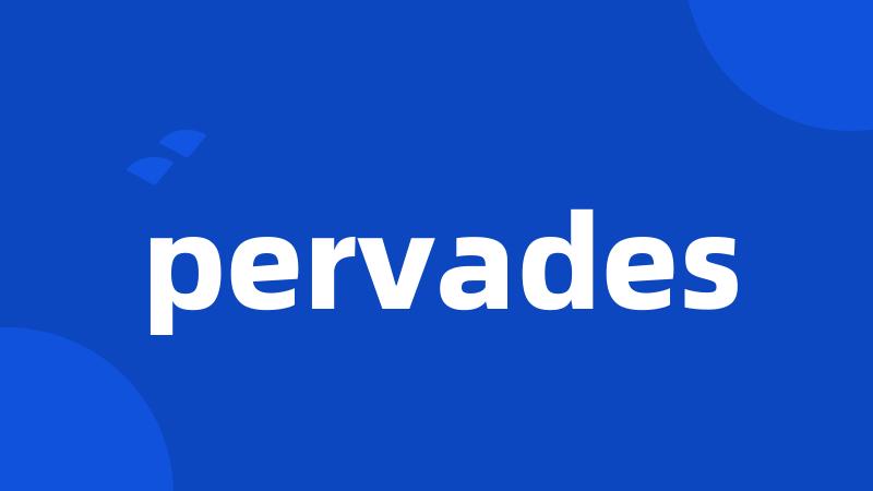 pervades